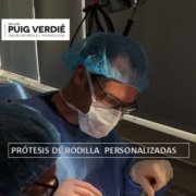 Prótesis de rodilla personalizada_Dr. Lluís Puig Verdié_cirujano ortopédico y traumatólogo