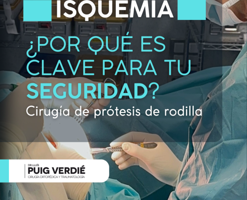 por qué la isquemia es clave en una cirugía de prótesis de rodilla por el Dr. Lluís Puig Verdié